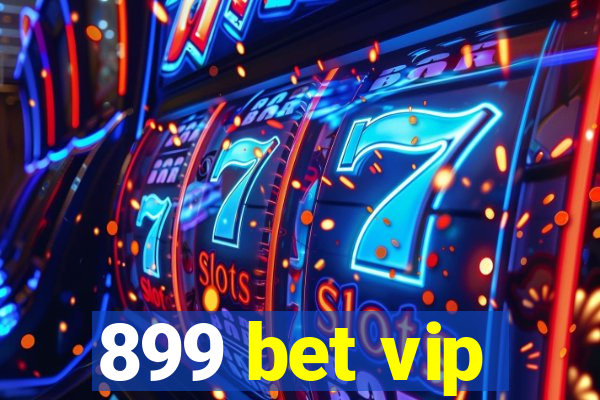 899 bet vip